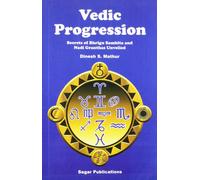 Vedic Progression: Secrets of Bhrigu Samhita and Nadi Granthas Unveiled