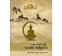 VEDIC TRADITION & WORLD RELIGIONS [Paperback] [Jan 01, 2017] RAMAKRISHNAN SRINIVASAN