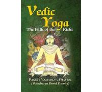 Vedic Yoga: The Path of the Rishi