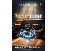 Vediquant: Vedantic Truth in Quantum Science