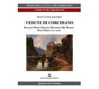 Vedute di Corchiano. Franþois Marius Granet, Maximilien De Meuron, Ernst Fries e gli altri