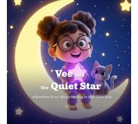 Vee and the Quiet Star: A Bedtime Story About Shining in Your Own Way (The Quiet Night Collection for Sweet Dreams)