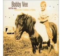 Vee, Bobby - I Wouldn't Change a Thing