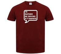 Veedub T5 ID Rather BE Driving My T5 T Shirt Maroon