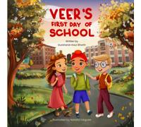 Veer's First Day of School: 1 (Veer’s Life & Lessons)