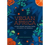 Vegan Africa : Plant-Based Recipes from Ethiopia to Senegal by Marie ...