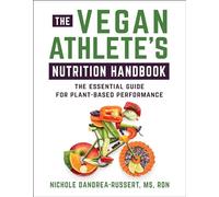Vegan Athlete, The: The Essential Guide for Plant-Based Performance