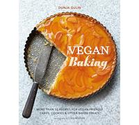 Vegan Baking: More Than 50 Recipes for Vegan-Friendly Cakes, Cookies & Other Baked Treats