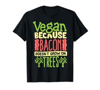 Vegan: Because Bacon Doesn’t Grow on Trees T-Shirt