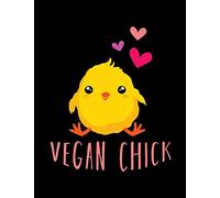 Vegan Chick: The Perfect Vegan Notebook For Every Chicken Lover (Vegan Activism Journals)