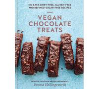 Vegan Chocolate Treats : 100 easy dairy-free, gluten-free and refined-sugar-free recipes