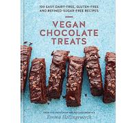 Vegan Chocolate Treats: 100 easy dairy-free, gluten-free and refined-sugar-free recipes