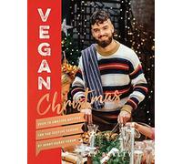 Vegan Christmas Over 70 amazing vegan recipes for the festive season and holi...