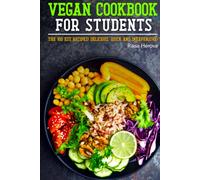 Vegan Cookbook for Students: The 100 best recipes! Delicious, quick and inexpensive!