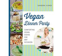 Vegan Dinner Party: Comforting Vegan Dishes for Any Occasion