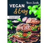 Vegan & Easy: 70 Amazingly Simple and Delicious Recipes