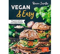 Vegan & Easy: 70 genial einfache und leckere Rezepte. Mit wenig Aufwand vegan kochen. Spiegel-Bestseller