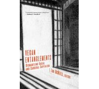 Vegan Entanglements : Dismantling Racial and Carceral Capitalism