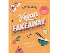 Vegan Fakeaway: Plant-based takeaway classics for the ultimate night in