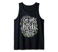 Vegan Food I've Got an Herb Organic Vegetable Veganism Tank Top