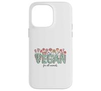 Vegan for All Animals, Animal Rights Advocate, Cute Flowers Case for iPhone 14 Pro Max
