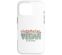 Vegan for All Animals, Animal Rights Advocate, Cute Flowers Case for iPhone 16 Pro