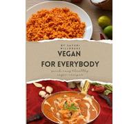 Vegan For Everybody: Quick, Easy & Healthy Vegan Recipes : Delicious Vegan Meals For a Busy Lifestyle