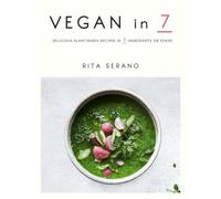 Vegan in 7: Delicious plant-based recipes in 7 ingredients or fewer