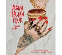 Vegan Italian Food: Over 100 Recipes for a Plant-based Feast (Hardback)