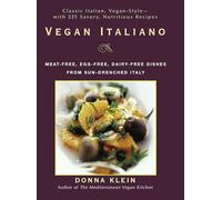 Vegan Italiano: Meat-free, Egg-free, Dairy-free Dishes from Sun-Drenched Italy: A Cookbook