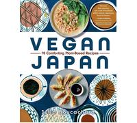 Vegan Japan: 70 Comforting Plant-Based Recipes by Julia Boucachard Hardcover Boo