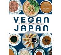 Vegan Japan: 70 Comforting Plant-Based Recipes - NEW Julia Boucachar 2024-10-15