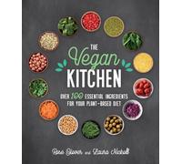 Vegan Kitchen : Over 100 essential ingredients for your plant-based diet