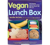 Vegan Lunch Box: 130 Amazing, Animal-Free Lunches Kids and Grown-Ups Will Love!