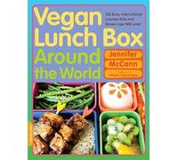 Vegan Lunch Box Around the World: 125 Easy, International Lunches Kids and Grown-Ups Will Love!