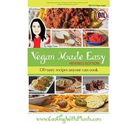 Vegan Made Easy: 130 Tasty Recipes Anyone Can Cook