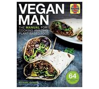 Vegan Man: The manual for cooking amazing plant-based food