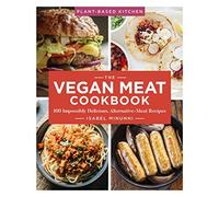 Vegan Meat Cookbook: 100 Impossibly Delicious Alternative-Meat Recipes (Plant-Based Kitchen)