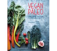 Vegan Paleo : Protein-Rich Plant-Based Recipes for Well-Being and Vitality