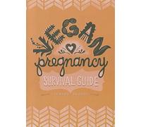 Vegan Pregnancy Survival Guide