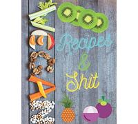 Vegan Recipes & shit: A Journal to Record Your Favorite Recipes | Create Your Own Cookbook