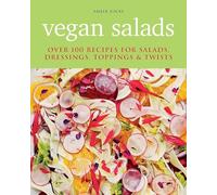 Vegan Salads: Over 100 recipes for salads, toppings & twists