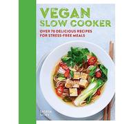 Vegan Slow Cooker : Over 70 delicious recipes for stress-free meals