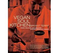 Vegan Soul Kitchen: Fresh, Healthy, and Creative African-American Cuisine