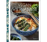 Vegan Vietnamese: Vibrant Plant-Based Recipes to Enjoy Every Day.by Le New.#+,.#