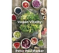 Vegan Vitality: Changing the world from your plate
