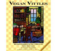 Vegan Vittles: A Collection of Recipes Inspired by the Critters of Farm Sanctuary