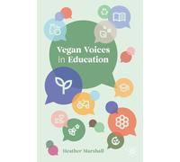 Vegan Voices in Education : Creating Inclusive School Cultures for Ethical Diversity