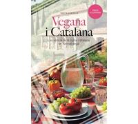 Vegana i catalana: L'essència de la cuina catalana en format vegà