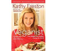 Veganist: Lose Weight, Get Healthy, Change the World